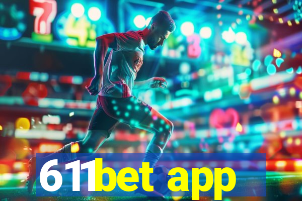 611bet app